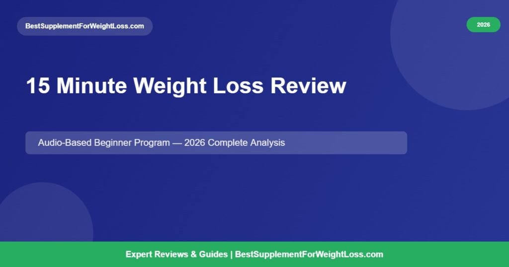 15 Minute Weight Loss Program review 2026 — audio-based beginner weight loss program analysis