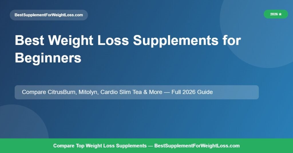 Best Weight Loss Supplements for Beginners 2026