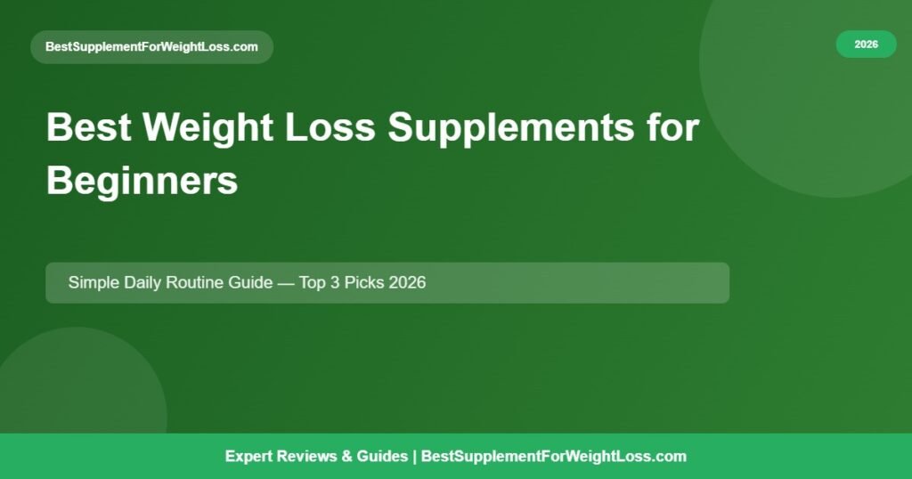 Best Weight Loss Supplements for Beginners 2026